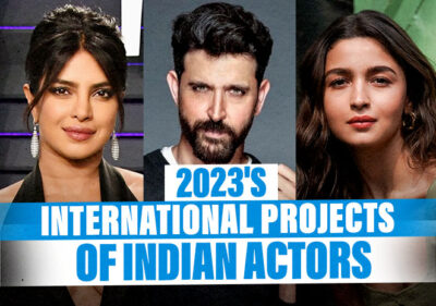 5 Upcoming International Projects Of Indian Actors In 2023