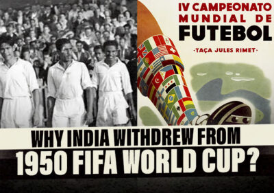 Why Didn't India Play After Qualifying For 1950 FIFA World Cup?