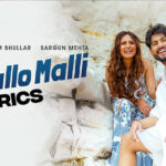 Mallo Malli (Nigah Marda Aayi Ve Album) Lyrics – Gurnam Bhullar