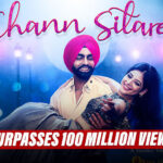Ammy Virk’s Chann Sitare Surpasses 100 Million Views On YouTube