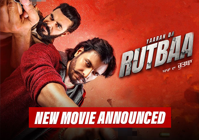 Yaaran Da Rutbaa: Release Date Of Dev Kharoud & Prince Kanwaljit’s Upcoming Movie Out