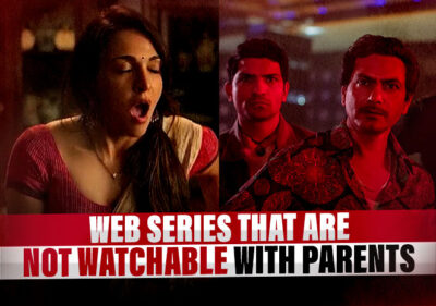 6 Indian Web Series On Netflix That You Should Not Watch With Your Parents