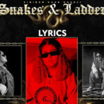 Snakes & Ladders Lyrics – Simran Kaur Dhadli