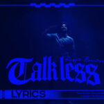 Talk Less Lyrics – Ranjit Bawa