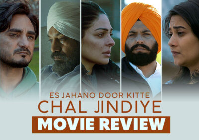 Es Jahano Door Kitte Chal Jindiye Movie Review: An Emotional Rollercoaster