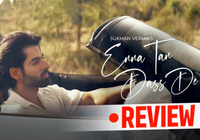 Ehna Tan Dass De Review: Sukhan Verma’s Heart-Melting Debut Melody Soothes Your Ears Finely