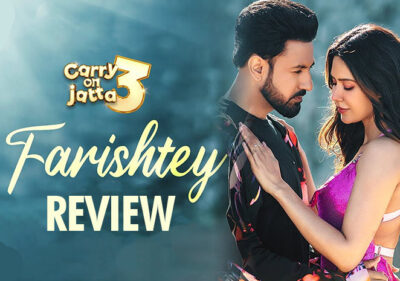Farishtey Review: Gippy Grewal & Sonam Bajwa Steal The Show In The First Track Of Carry On Jatta 3