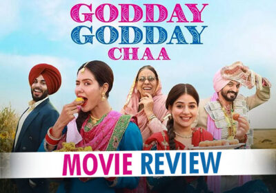 Godday Godday Chaa Movie Review - A Great Balance Of Hilarious Comedy, Drama & Good Performances