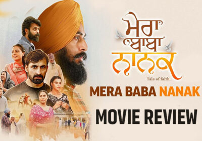 Mera Baba Nanak Movie Review - A Beautiful Film Which Guides To Have Faith In Almighty