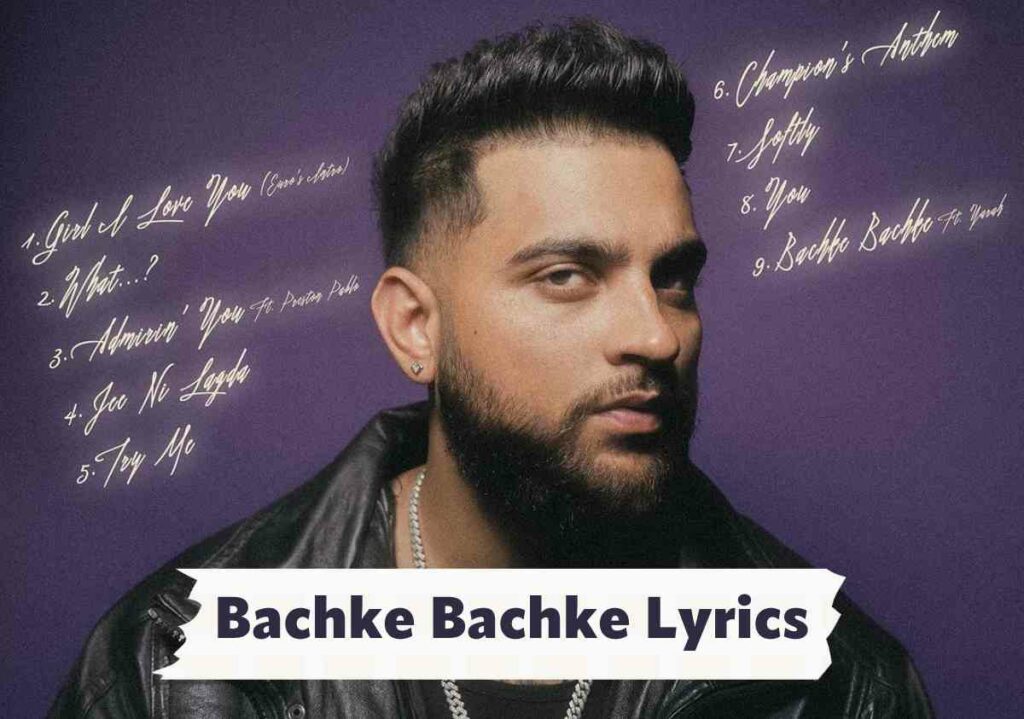 Bachke Bachke Lyrics (Making Memories Album) - Karan AujlaBachke Bachke 