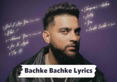 Bachke Bachke Lyrics (Making Memories Album) - Karan AujlaBachke Bachke