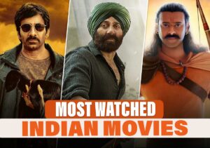 Gadar 2 to Pathan: Top 10 Most Watched Indian Movies in Theatres