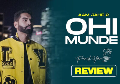 Ohi Munde REVIEW: Parmish Verma's Latest Track Teaches To Be Loyal And Grounded To The Roots