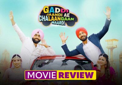 Gaddi Jaandi Ae Chalaangaan Maardi Review: A Hysterical Rollercoaster Of Laughter With An Important Message