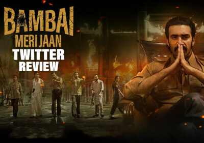 Bambai Meri Jaan Twitter Review : 11 Tweets To Read Before Booking Tickets Of Bollywood Movie