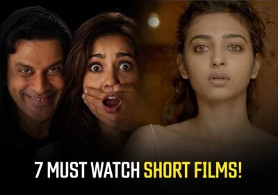 7 Must Watch Indian Short Films, To Binge Watch In Your Free Time