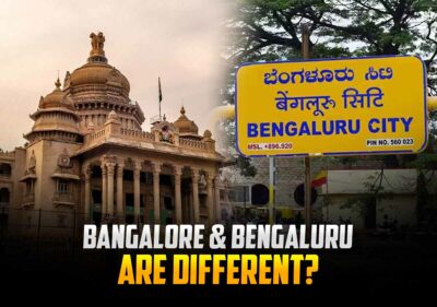 Are Bangalore & Bengaluru Different Cities? Read About The Biggest Myth