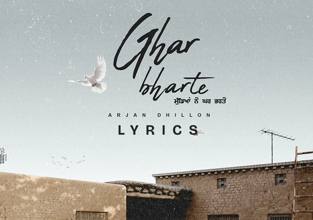 Ghar Bharte Lyrics - Arjan Dhillon