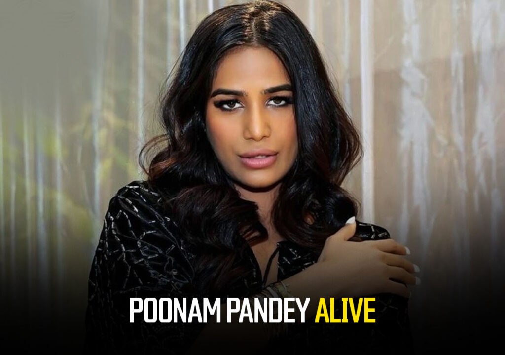 Poonam Pandey Is Not Dead: The Actress Shared A Video Of Being Alive