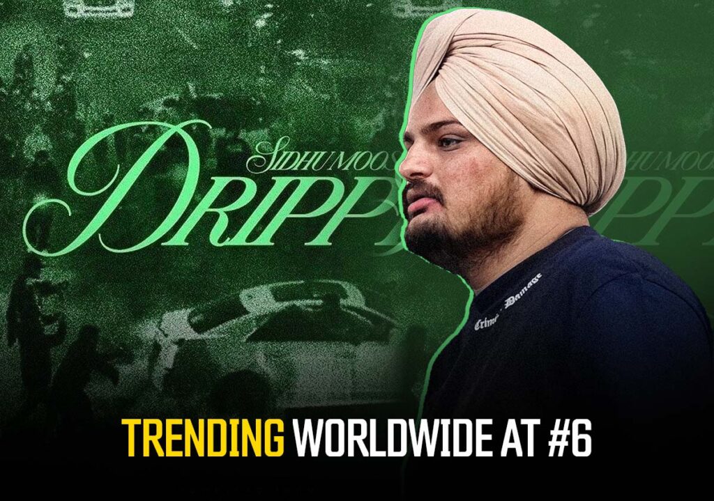 Drippy By Sidhu Moosewala And AR Paisley Trending At #6 Worldwide
